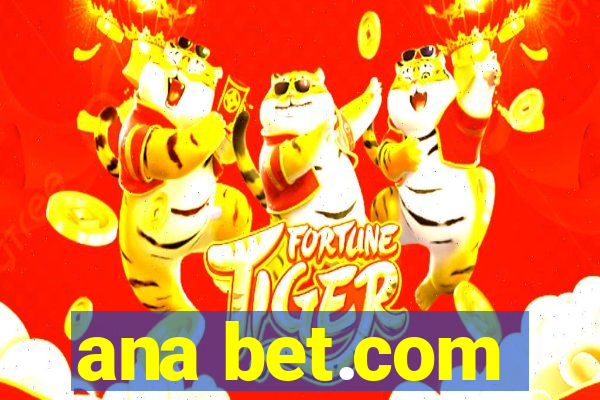 ana bet.com